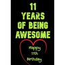 11 Years Of Being Awesome Happy 11th Birthday: 11 Years Old Gift for Boys & Girls