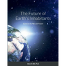 The Future of Earth's Inhabitants: Based on the Past and Present