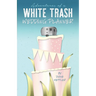 Adventures of a White Trash Wedding Planner
