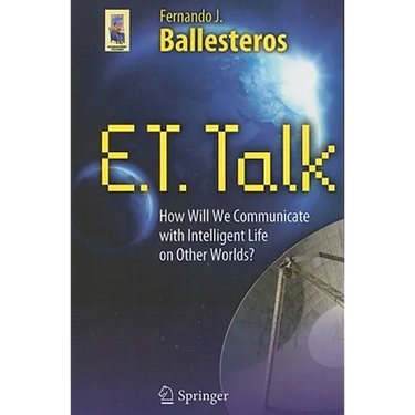 E.T. Talk: How Will We Communicate with Intelligent Life on Other Worlds?