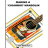 Making a Cigarbox Mandolin