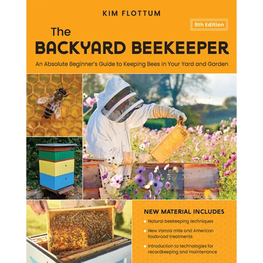 The Backyard Beekeeper, 5th Edition: An Absolute Beginner's Guide to Keeping Bees in Your Yard and Garden - Natural Beekeeping Techniques - New Varroa
