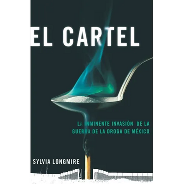El Cartel: La inminente invasión de la guerra de la droga de México