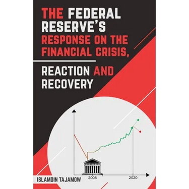 The Federal Reserve's Response on the Financial Crisis, Reaction and Recovery