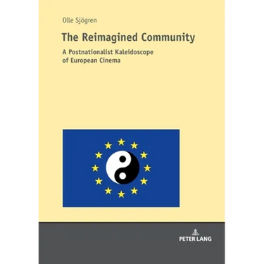 The Reimagined Community: A Postnationalist Kaleidoscope of European Cinema