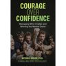 Courage over Confidence: Managing Mind Chatter and Winning the Mental Game