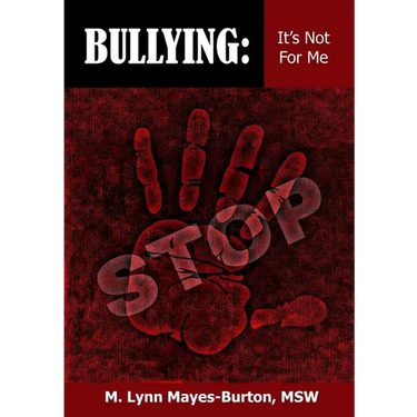 Bullying: It's Not For Me