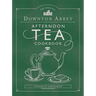The Official Downton Abbey Afternoon Tea Cookbook: Teatime Drinks, Scones, Savories & Sweets