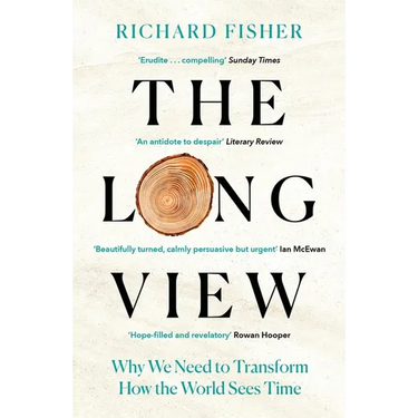 The Long View: Why We Need to Transform How the World Sees Time