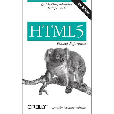 HTML5 Pocket Reference: Quick, Comprehensive, Indispensable