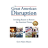 The Great American Disruption: Invoking Reason to Restore the American Dream