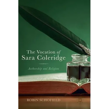 The Vocation of Sara Coleridge: Authorship and Religion