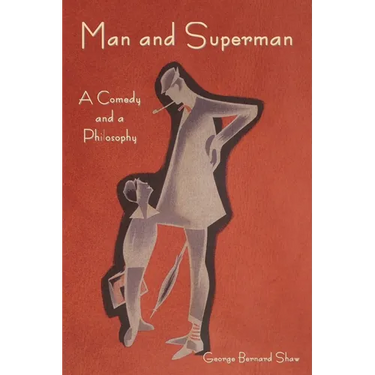 Man and Superman: A Comedy and a Philosophy