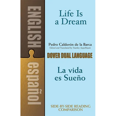 Life Is a Dream/La Vida Es Sueño: A Dual-Language Book