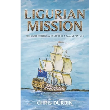 Ligurian Mission: The Ninth Carlisle & Holbrooke Naval Adventure