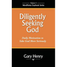 Diligently Seeking God: Daily Motivation to Take God More Seriously