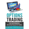 Options Trading: for Beginners: The Guide for Making Money with Options Trading