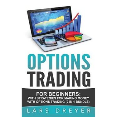 Options Trading: for Beginners: The Guide for Making Money with Options Trading