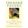 Endangered Pleasures: In Defense of Naps, Bacon, Martinis, Profanity, and Other Indulgences