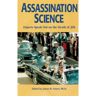 Assassination Science: Experts Speak Out on the Death of JFK