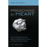 Preaching by Heart: How a Classical Practice Helps Contemporary Pastors to Preach Without Notes