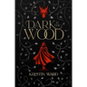Dark is the Wood: A Young Adult Fantasy Romance