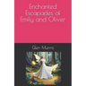 Enchanted Escapades of Emily and Oliver