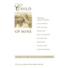 Child of Mine: Original Essay's on Becoming a Mother