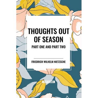 Thoughts Out of Season: Part One and Part Two