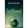 Earthbound: God at the Intersection of Climate and Justice