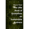 The Little Book of Quotations on Sustainable Business