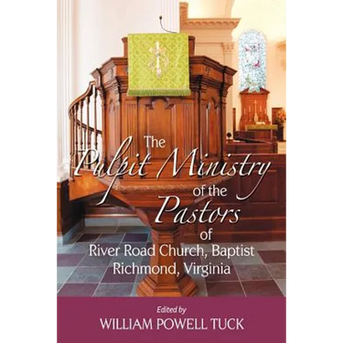 The Pulpit Ministry of the Pastors of River Road Church, Baptist, Richmond, Virginia