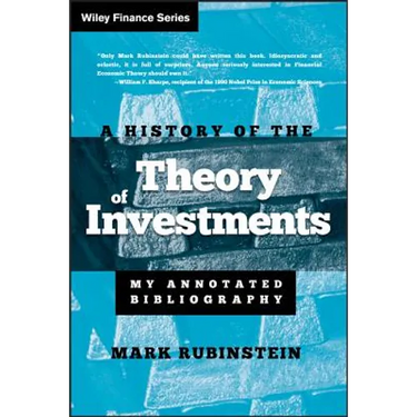 A History of the Theory of Investments: My Annotated Bibliography