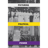 Picturing Political Power: Images in the Women's Suffrage Movement