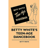 Betty White's Teen-Age Dancebook