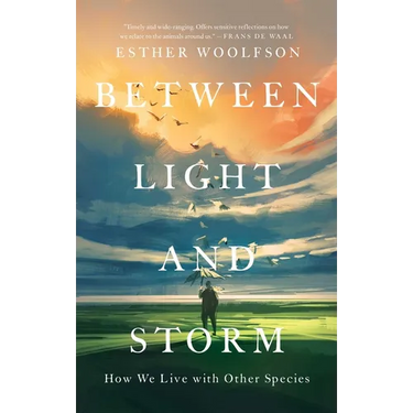 Between Light and Storm: How We Live with Other Species