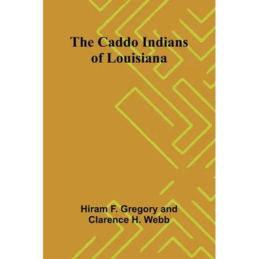 The Caddo Indians of Louisiana