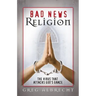 Bad News Religion: The Virus That Attacks God's Grace