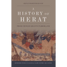 A History of Herat: From Chingiz Khan to Tamerlane