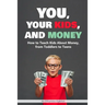 You, Your Kids and Money: Children and Money Management