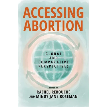 Accessing Abortion: Global and Comparative Perspectives