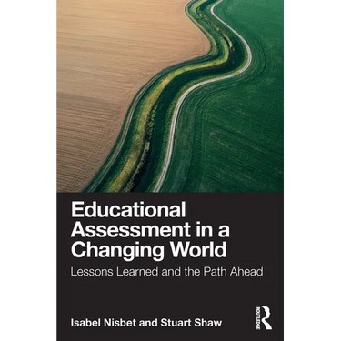 Educational Assessment in a Changing World: Lessons Learned and the Path Ahead