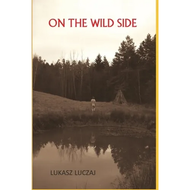 On the Wild Side: From the Anthropology of Hunter-Gatherers to Postmodern Foraging, Bushcraft and New-Age Nature Seekers