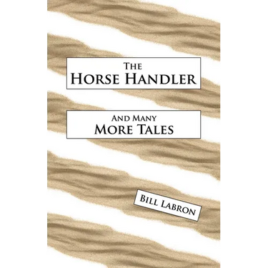 The Horse Handler: And Many More Tales