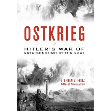 Ostkrieg: Hitler's War of Extermination in the East