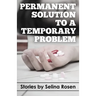 Permanent Solution to a Temporary Problem