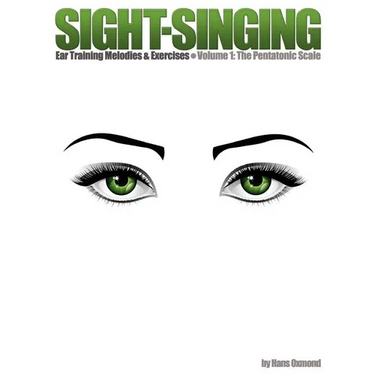 Sight-Singing - Ear Training Melodies & Exercises: Volume 1, The Pentatonic Scale