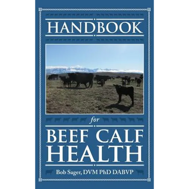 Handbook for Beef Calf Health