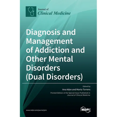 Diagnosis and Management of Addiction and Other Mental Disorders (Dual Disorders)