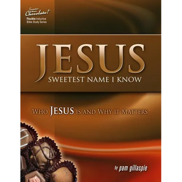 Jesus -- Sweetest Name I Know: Who Jesus is and Why it Matters